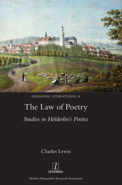 The Law of Poetry: Studies in Hölderlin's Poetics