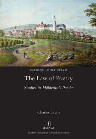 Title: Law of Poetry: Studies in HÃ¯Â¿Â½lderlin's Poetics, Author: Charles Lewis