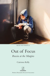 Title: Out of Focus: Russia at the Margins, Author: Catriona Kelly