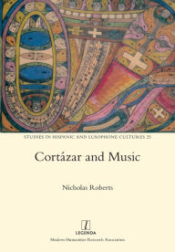 Title: Cortï¿½zar and Music, Author: Nicholas Roberts