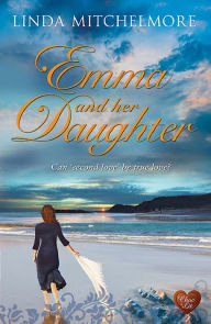 Title: Emma and her Daughter, Author: Linda Mitchelmore