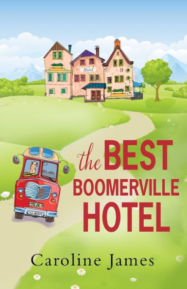 The Best Boomerville Hotel: A feel good, funny read guaranteed to make you smile