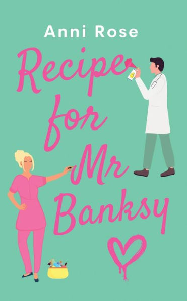 Recipe For Mr Banksy: A brand new gorgeously uplifting romance full of heart and laughter