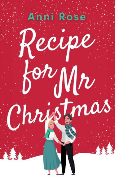 Recipe for Mr Christmas: An uplifting rom-com about a second chance at finding love