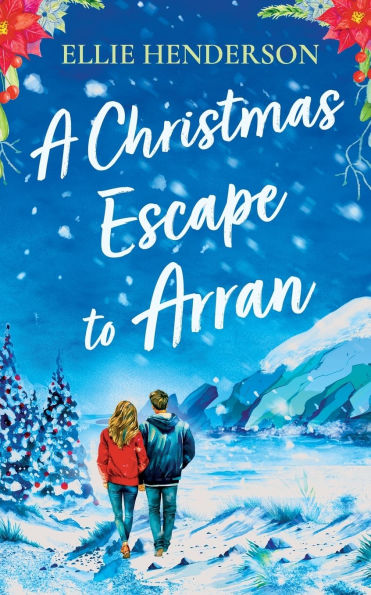 A Christmas Escape to Arran: A heart-warming and uplifting novel set in Scotland