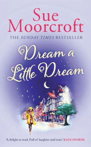 Title: Dream a Little Dream, Author: Sue Moorcroft