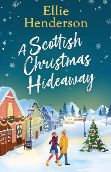 A Scottish Christmas Hideaway: A heartwarming festive romance of second chances, snowy nights and the magic of coming home