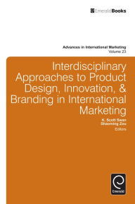 Title: Interdisciplinary Approaches to Product Design, Innovation, & Branding in International Marketing, Author: K. Scott Swan