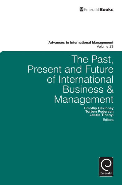 The Past, Present and Future of International Business and Management