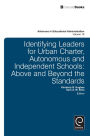 Identifying Leaders for Urban Charter, Autonomous and Independent Schools: Above and Beyond the Standards