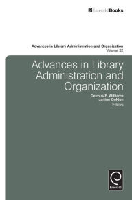 Title: Advances in Library Administration and Organization, Author: Delmus E. Williams