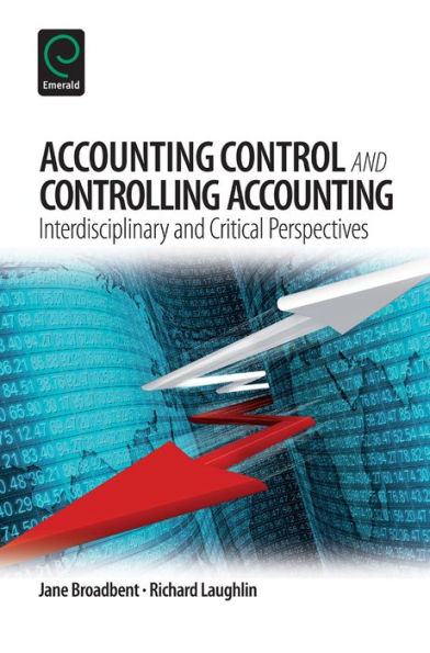 Accounting Control and Controlling Accounting: Interdisciplinary and Critical Perspectives