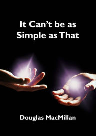 Title: It Can't be as Simple as That, Author: Douglas MacMillan