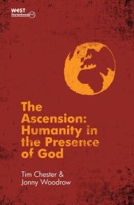 Title: The Ascension: Humanity in the Presence of God, Author: Jonny Woodrow