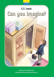 Title: C.S. Lewis: Can you imagine?, Author: Catherine MacKenzie