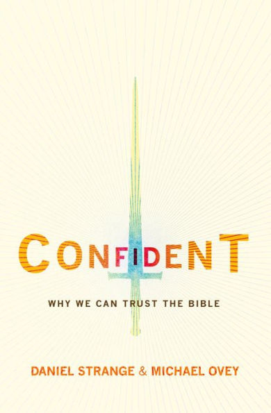 Confident: Why we can trust the Bible