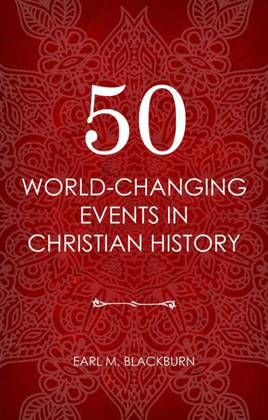 50 World Changing Events Christian History