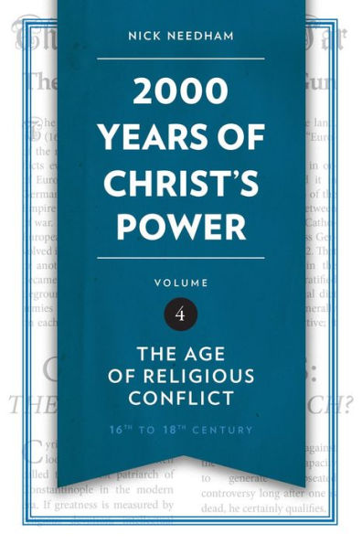 2,000 Years of Christ's Power Vol. 4: The Age of Religious Conflict