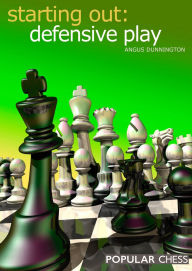 Title: Starting Out:: Defensive Play, Author: Angus Dunnington