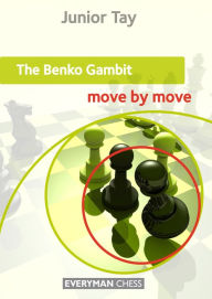 Title: The Benko Gambit: Move by Move, Author: Junior Tay