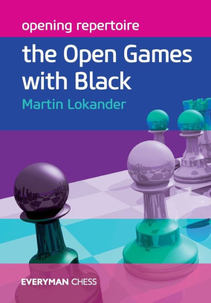 Opening Repertoire: The Open Games with Black