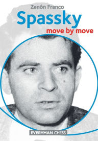 Google books downloader free download Spassky: Move by Move  by Zenon Franco
