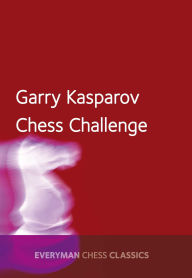 Title: Garry Kasparov's Chess Challenge, Author: Garry Kasparov