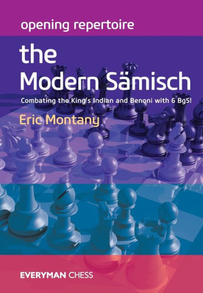Opening Repertoire: The Modern Samisch: Combating the King's Indian and Benoni with 6 Bg5!