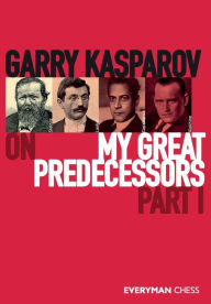 Scribd free download books Garry Kasparov on My Great Predecessors: Part 1 9781781945155 by Garry Kasparov