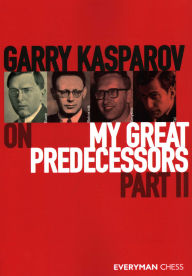 Title: Garry Kasparov on My Great Predecessors, part 2, Author: Garry Kasparov