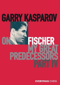 Downloading free books onto kindle Garry Kasparov on Fischer: My Great Predecessors: Part 4 by Garry Kasparov iBook English version