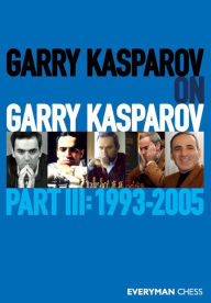 Free epub ebooks download Garry Kasparov on Garry Kasparov: Part 3: 1993-2005