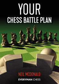 Title: Your Chess Battle Plan, Author: Neil McDonald