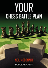 Title: Your Chess Battle Plan, Author: Neil McDonald