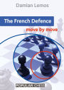 The French Defence Move by Move: Move by Move