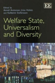 Title: Welfare State, Universalism and Diversity, Author: Anneli Anttonen