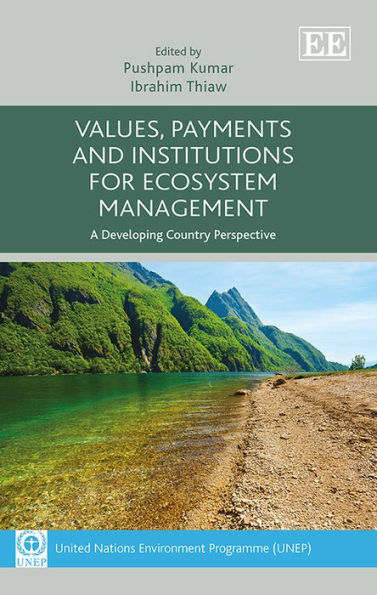 Values, Payments and Institutions for Ecosystem Management: A Developing Country Perspective