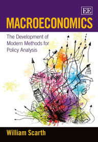 Title: Macroeconomics: The Development of Modern Methods for Policy Analysis, Author: William Scarth