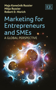 Title: Marketing for Entrepreneurs and SMEs: A Global Perspective, Author: Maja Konecnik Ruzzier