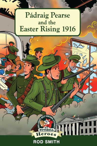 Pï¿½draig Pearse and the Easter Rising 1916