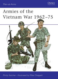 Title: Armies of the Vietnam War 1962-75, Author: Philip Katcher