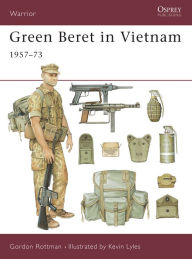 Title: Green Beret in Vietnam: 1957-73, Author: Gordon L. Rottman