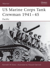 Title: US Marine Corps Tank Crewman 1941-45: Pacific, Author: Kenneth W Estes