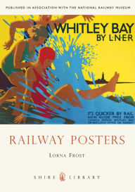 Title: Railway Posters, Author: Lorna Frost