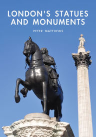 Title: London's Statues and Monuments, Author: Peter Matthews