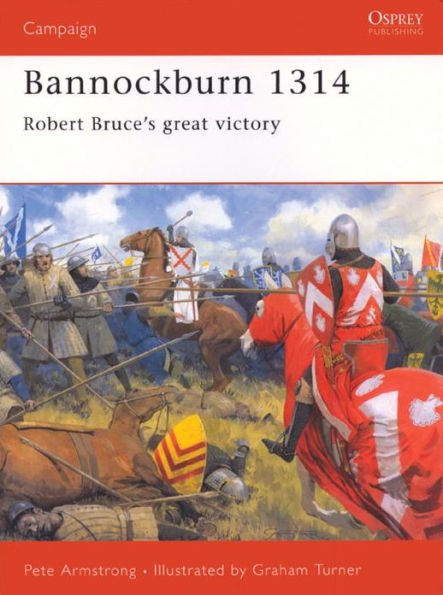 Bannockburn 1314: Robert Bruce's great victory