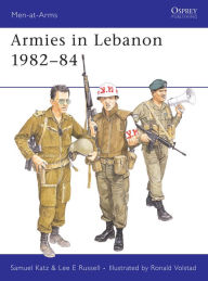 Title: Armies in Lebanon 1982-84, Author: Sam Katz