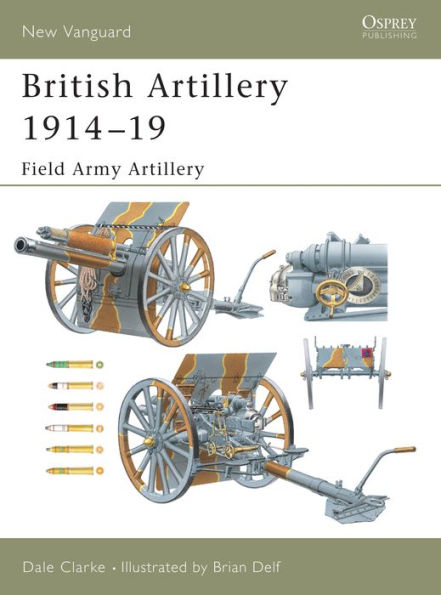 British Artillery 1914-19: Field Army Artillery