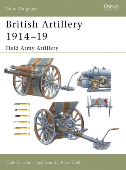 British Artillery 1914-19: Field Army Artillery