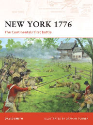 Title: New York 1776: The Continentals' first battle, Author: David Smith